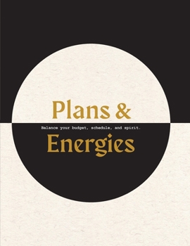Paperback Plans & Energies: Balance your budget, schedule, and spirit. Book