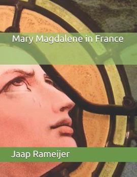 Paperback Mary Magdalene in France: Second Edition Book