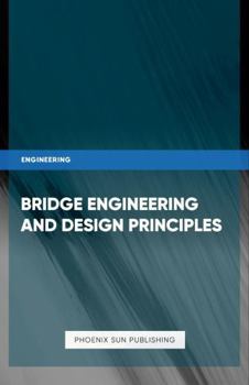 Bridge Engineering and Design Principles
