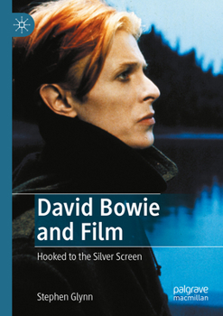 Paperback David Bowie and Film: Hooked to the Silver Screen Book