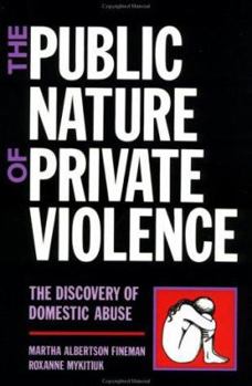 Paperback The Public Nature of Private Violence: Women and the Discovery of Abuse Book