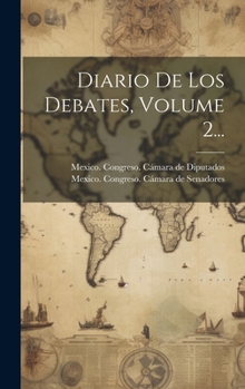 Hardcover Diario De Los Debates, Volume 2... [Spanish] Book