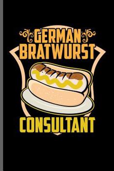 Paperback German Bratwurst Consultant: Animal Consultant veterinarian notebooks gift (6x9) Dot Grid notebook to write in Book