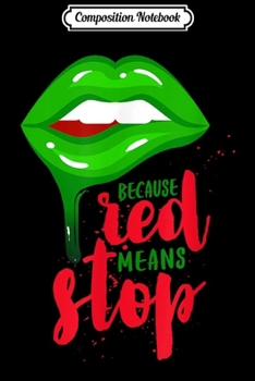 Composition Notebook: Green Lipstick Funny Sexy Lips for Naughty Girls and Women  Journal/Notebook Blank Lined Ruled 6x9 100 Pages