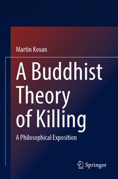 Paperback A Buddhist Theory of Killing: A Philosophical Exposition Book