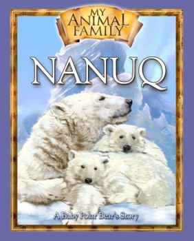 Hardcover Nanuq: A Baby Polar Bear's Story Book