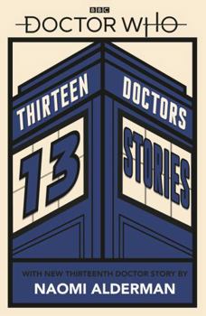 Doctor Who: Thirteen Doctors 13 Stories - Book  of the Doctor Who 50th Anniversary E-Shorts