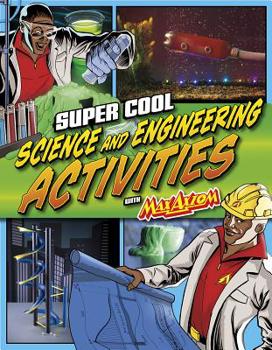 Paperback Super Cool Science and Engineering Activities: With Max Axiom Super Scientist Book