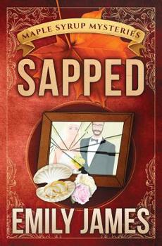 Sapped - Book  of the Maple Syrup Mysteries