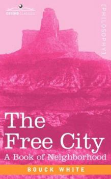 Paperback The Free City: A Book of Neighborhood Book