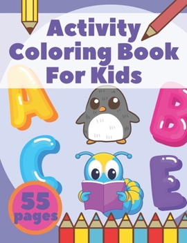 Paperback Activity Coloring Book For Kids: Alphabet Animals to ABC Toddlers Babies Series Preschool Learning Teaching 2020 Book