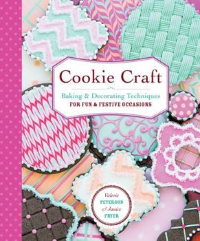 Paperback Cookie Craft: From Baking to Luster Dust, Designs and Techniques for Creative Cookie Occasions Book