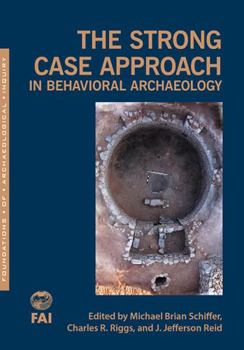 Paperback The Strong Case Approach in Behavioral Archaeology Book