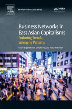 Hardcover Business Networks in East Asian Capitalisms: Enduring Trends, Emerging Patterns Book
