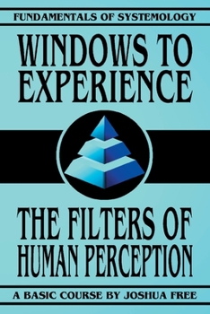 Paperback Windows to Experience: The Filters of Human Perception Book