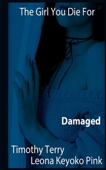 Damaged - Book #2 of the Girl You Die