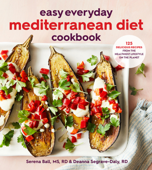 Paperback Easy Everyday Mediterranean Diet Cookbook: 125 Delicious Recipes from the Healthiest Lifestyle on the Planet Book