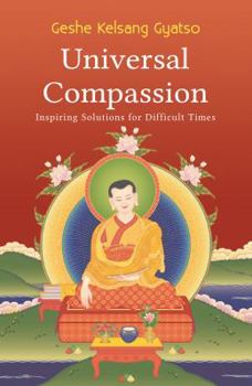Paperback Universal Compassion: Inspiring Solutions for Difficult Times Book