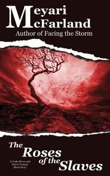 The Roses of the Slaves: A Gods Above and Below Fantasy Short Story - Book  of the Gods Above and Below