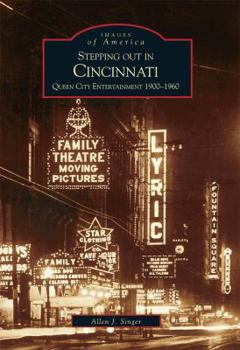 Paperback Stepping Out in Cincinnati: Queen City Entertainment 1900-1960 Book