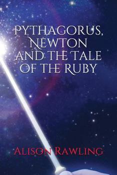Paperback Pythagorus, Newton and the Tale of the Ruby Book