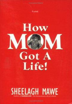 Paperback How Mom Got a Life Book