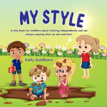 Paperback My Style: A silly book for toddlers about thinking independently and not always copying what we see and hear. Book