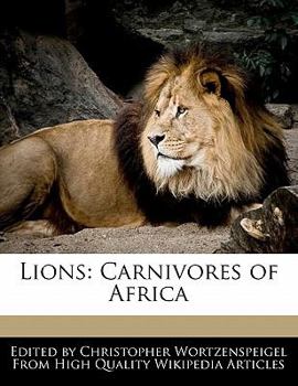 Lions : Carnivores of Africa
