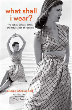 Hardcover What Shall I Wear?: The What, Where, When, and How Much of Fashion, New Edition Book