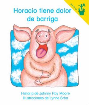 Paperback Horacio tiene dolor de barriga (Spanish Edition) [Spanish] Book