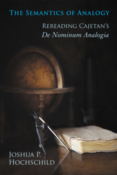 Paperback Semantics of Analogy: Rereading Cajetan's De Nominum Analogia Book