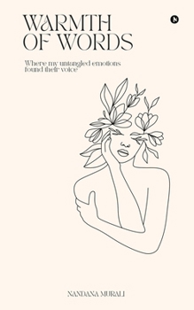 Paperback Warmth of Words: Where my Untangled Emotions Found their Voice Book