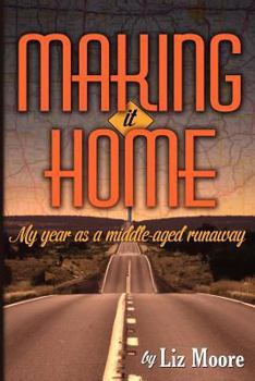 Paperback Making It Home: My year as a middle-aged runaway Book