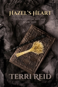 Hazel's Heart - Book #2 of the Willoughby Witches