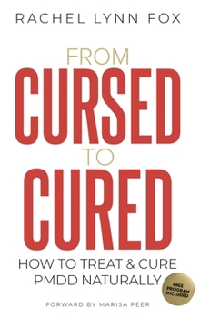 Hardcover From Cursed to Cured: How to Treat & Cure PMDD Naturally Book