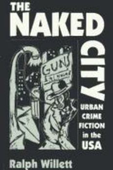 Paperback The Naked City: Urban Crime Fiction in the USA Book