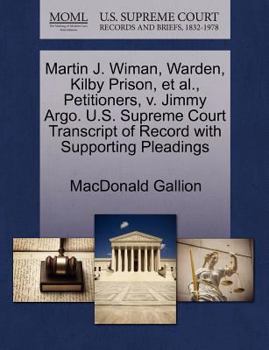 Paperback Martin J. Wiman, Warden, Kilby Prison, Et Al., Petitioners, V. Jimmy Argo. U.S. Supreme Court Transcript of Record with Supporting Pleadings Book