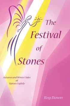 Paperback The Festival of Stones: Autumn and Winter Tales of Tiptoes Lightly Book