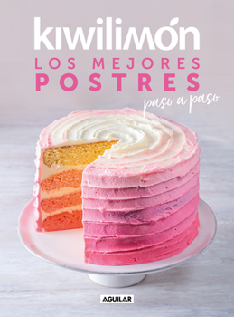 Paperback Kiwilimón. Los Mejores Postres Paso a Paso / Desserts Cookbook [Spanish] Book