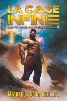 La Cage Infinie (Le Tranchant du Temps) (French Edition)