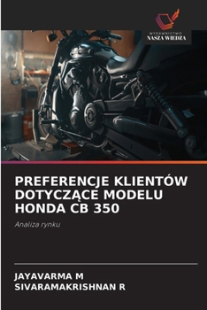 Paperback Preferencje Klientów DotyczĄce Modelu Honda CB 350 [Polish] Book