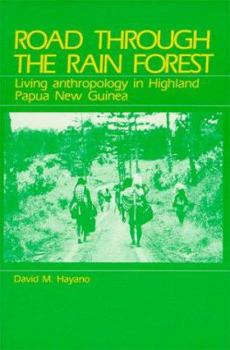Paperback Road Through the Rain Forest: Living Anthropology in Highland Papua New Guinea Book