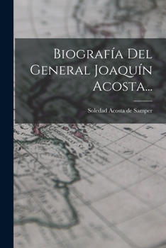 Paperback Biografía Del General Joaquín Acosta... [Spanish] Book