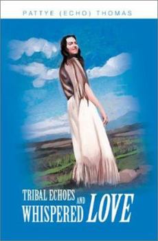 Hardcover Tribal Echoes and Whispered Love Book