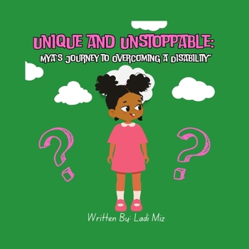 Paperback Unique and unstoppable: Mya's journey to overcome a disability Book