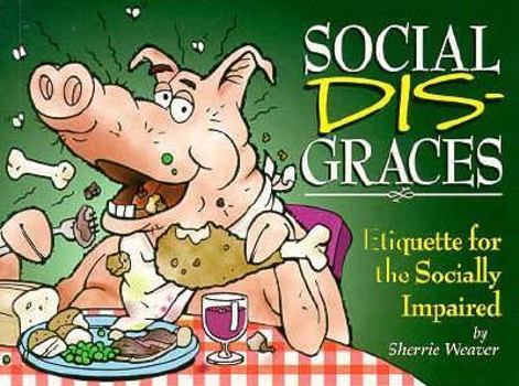 Paperback Social Disgraces: Etiquette for the Socially Impaired Book