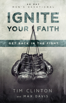 Paperback Ignite Your Faith: Get Back in the Fight Book