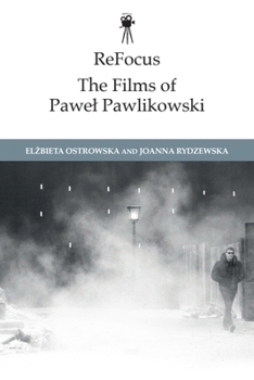 Hardcover Refocus: The Films of Pawel Pawlikowski Book