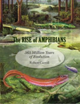 Hardcover The Rise of Amphibians: 365 Million Years of Evolution Book