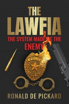 Paperback The LAWFIA: The System Made Me The ENEMY Book